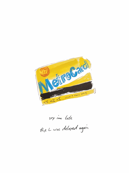 5 Mins Late — MetroCard Art Print